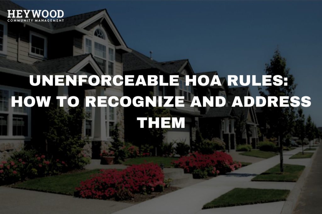 unenforceable-hoa-rules-how-to-recognize-and-address-themheywood